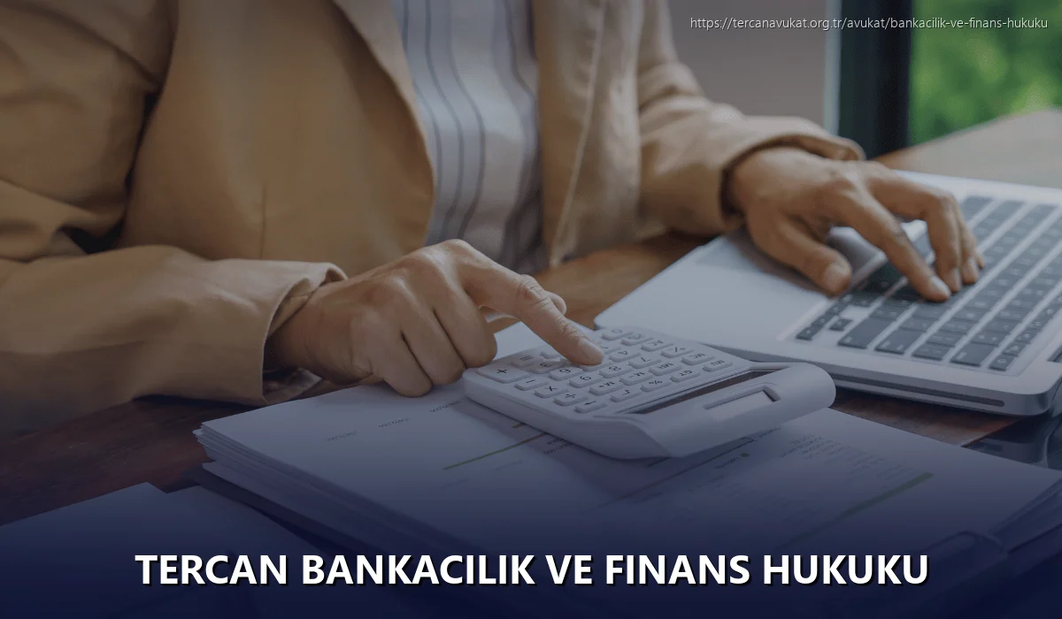 Tercan Bankacılık ve Finans Hukuku