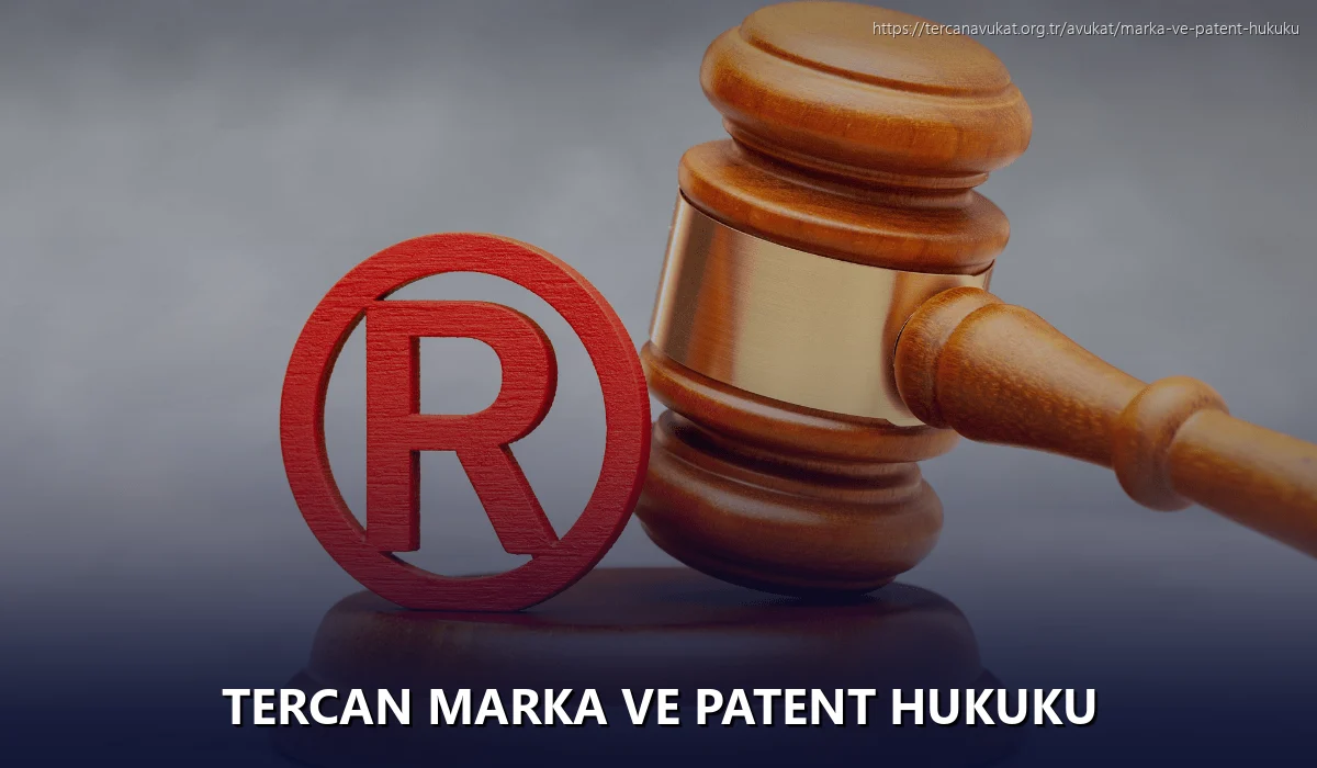 Tercan Marka ve Patent Hukuku