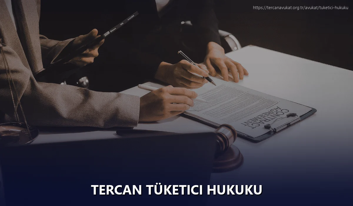 Tercan Tüketici Hukuku