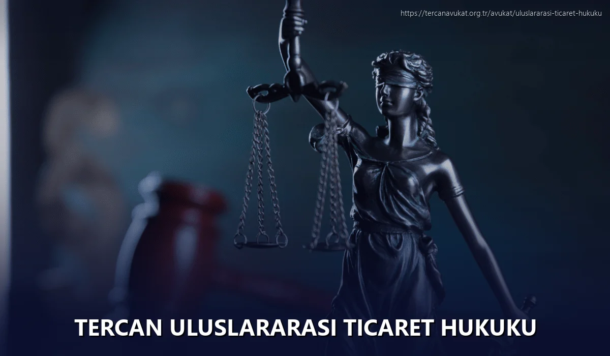 Tercan Uluslararası Ticaret Hukuku